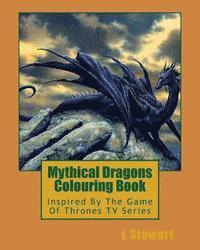 Mythical Dragons Colouring Book: Inspired By The Game Of Thrones TV Series 1