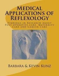 bokomslag Medical Applications of Reflexology: Findings in Research About Post-operative care, Maternity Care and Cancer Care