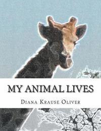 Diana Krause Oliver - My Animal Lives, Häftad