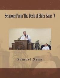 Samuel Sams - Sermons From The Desk of Elder Sams-V, Häftad