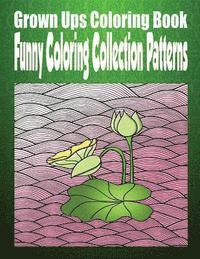bokomslag Grown Ups Coloring Book Funny Coloring Collection Patterns Mandalas