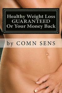 Healthy Weight Loss Guaranteed Or Your Money Back 1