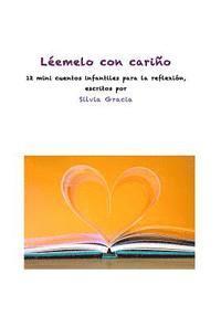 bokomslag Léemelo con cariño: 12 mini cuentos infantiles para la reflexión