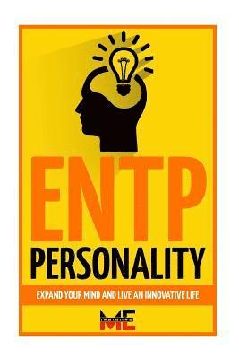 bokomslag ENTP Personality: Expand Your Mind And Live An Innovative Life