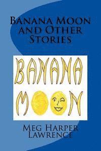 bokomslag Banana Moon and Other Stories