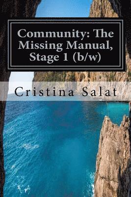 Cristina Salat - Community: The Missing Manual, Stage 1 (b/w): The Beginning, Häftad