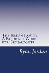 bokomslag The Jerdan Family: A Reference Work for Genealogists
