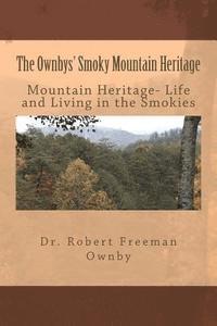 bokomslag The Ownbys' Smoky Mountain Heritage: Mountain Life and Living in the Smokies