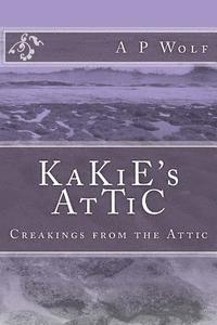 bokomslag KaKiE's AtTiC: Creakings from the Attic