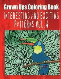 bokomslag Grown Ups Coloring Book Interesting and Exciting Patterns Vol. 4