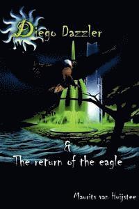 bokomslag Diego Dazzler & The return of the eagle