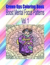 Grown Ups Coloring Book Boost Mental Focus Patterns Vol. 1 Mandalas 1