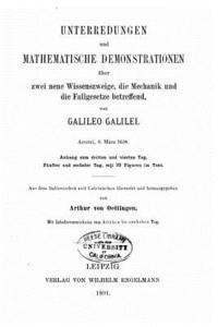 Unterredungen und Mathematische Demonstrationen Über Zwei Neue Wissenszweige, Die Mechanik und Die Fallgesetze Betreffend 1