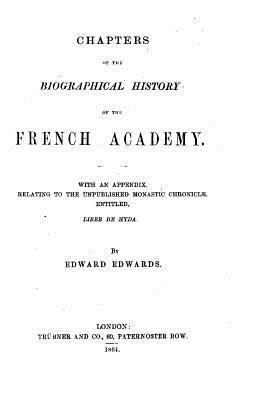 Chapters of the Biographical History of the French Academy 1