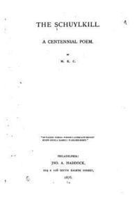 bokomslag The Schuylkill, a Centennial Poem