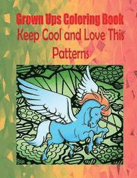 bokomslag Grown Ups Coloring Book Keep Cool and Love This Patterns Mandalas