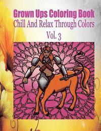 bokomslag Grown Ups Coloring Book Chill And Relax Through Colors Vol. 3