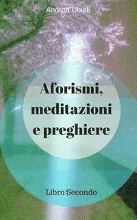 bokomslag Aforismi, meditazioni e preghiere: Libro Secondo