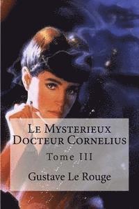 bokomslag Le Mysterieux Docteur Cornelius: Tome III