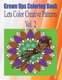 bokomslag Grown Ups Coloring Book Lets Color Creative Patterns Vol. 2 Mandalas