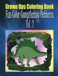 bokomslag Grown Ups Coloring Book Fun Color Compilation Patterns Vol. 2 Mandalas