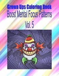 Grown Ups Coloring Book Boost Mental Focus Patterns Vol. 5 Mandalas 1