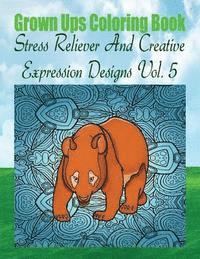 Grown Ups Coloring Book Stress Reliever And Creative Expression Designs Vol. 5 Mandalas 1