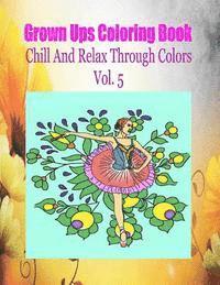 Grown Ups Coloring Book Chill And Relax Through Colors Vol. 5 Mandalas 1