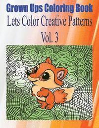 bokomslag Grown Ups Coloring Book Lets Color Creative Patterns Vol. 3 Mandalas