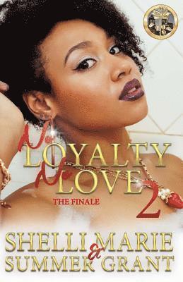 No Loyalty, No Love 2: The Finale 1