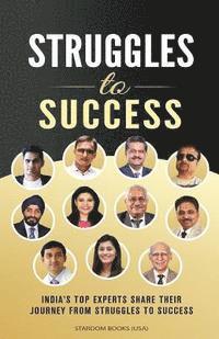 bokomslag Struggles To Success: India's Top Experts Share Their Journey From Struggles to Success