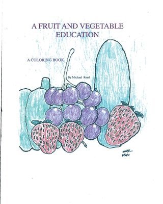 A Fruit and Vegetable Education 1