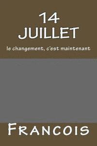 14 juillet: le changement, c'est maintenant 1