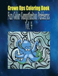 bokomslag Grown Ups Coloring Book Fun Color Compilation Patterns Vol. 4 Mandalas