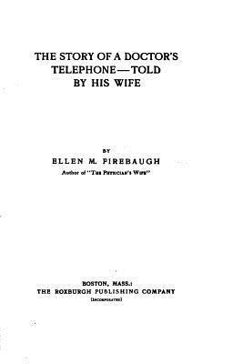 The story of a doctor's telephone - Told by his wife 1