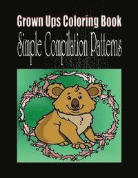 bokomslag Grown Ups Coloring Book Simple Compilation Patterns Mandalas
