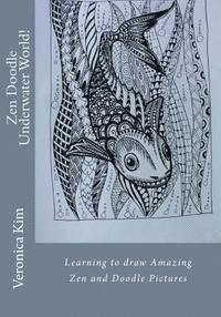 bokomslag Zen Doodle Underwater World!: Learning to draw Amazing Zen and Doodle Pictures