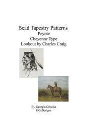 Bead Tapestry Patterns Peyote Cheyenne Type by Frederick Remington Lookout by Charles Craig 1