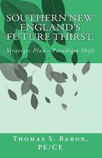 Southern New Englan's Future Thirst: Strategic Plan - Paradigm Shift 1