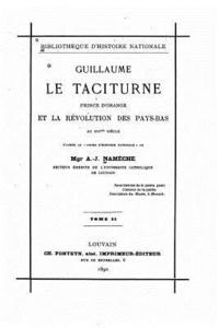 bokomslag Guillaume Le Taciturne, Prince d'Orange Et La Révolution Des Pays-Bas Au XVIme Siècle