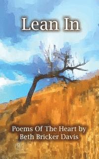 bokomslag Lean In: Poems of the Heart by Beth Bricker Davis