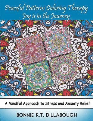 bokomslag Peaceful Patterns Coloring Therapy Joy Is in the Journey: Adult and Childrens Coloring Book, Color Therapy