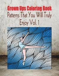 bokomslag Grown Ups Coloring Book Patterns That You Will Truly Enjoy Vol. 1 Mandalas