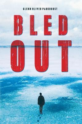 Glenn Oliver Parkhurst - Bled Out, Häftad
