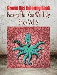 bokomslag Grown Ups Coloring Book Patterns That You Will Truly Enjoy Vol. 2 Mandalas