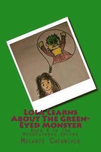 bokomslag Lola Learns About The Green-Eyed Monster: Book 4 in The Mindfulness Series