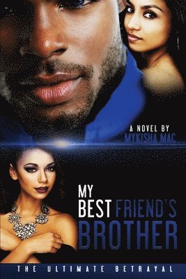 Mykisha Mac, MyKisha Mac - My Best Friend's Brother, Häftad