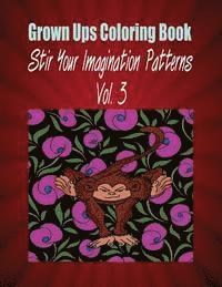 bokomslag Grown Ups Coloring Book Stir Your Imaigination Patterns Vol. 3 Mandalas
