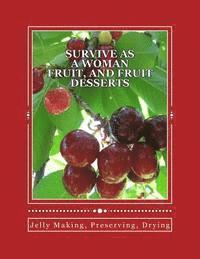 Survive as a Woman Fruit, and Fruit Desserts 1