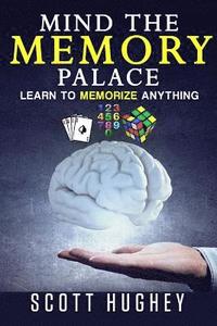 bokomslag Mind the Memory Palace: Learn to Memorize Anything